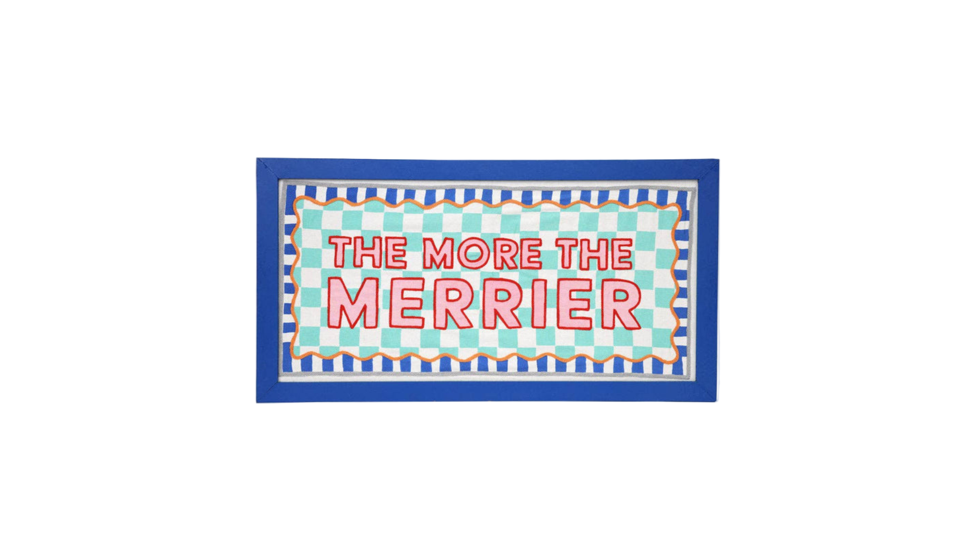 The more the merrier fabric wall sign