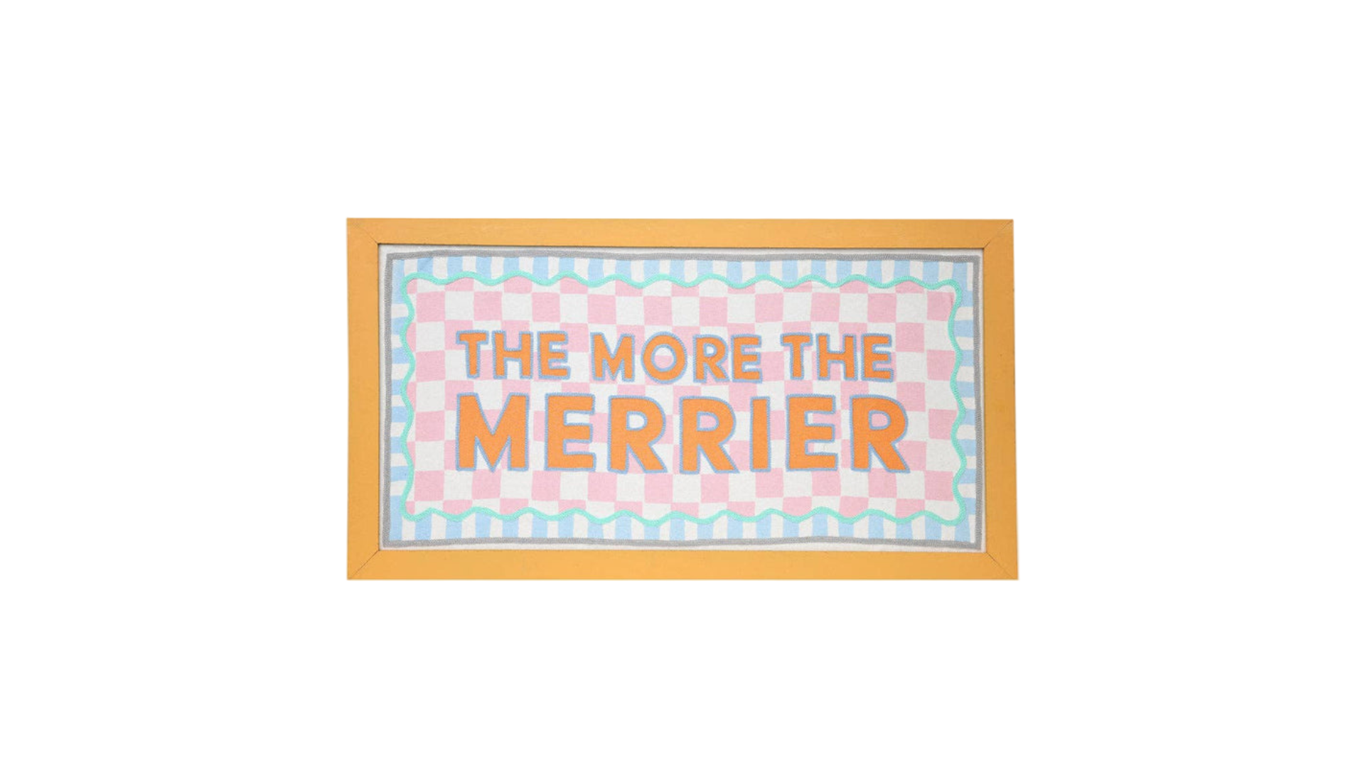 Decorative sign with 'The More the Merrier' text on a checkered background